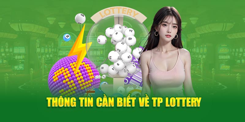 Đôi nét về TP Lottery