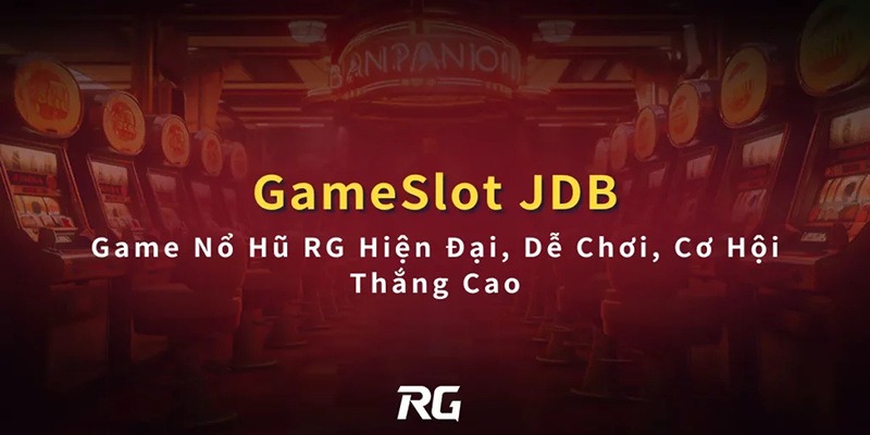 Đánh giá những điểm cộng tuyệt vời tại JDB Gaming Nohu90